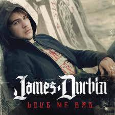 James Durbin : Love Me Bad